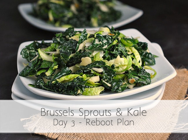 Reboot Day 3 – Brussels Sprouts & Kale