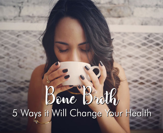 Bone Broth Benefits and the 5 Ways it Will Change Your Health