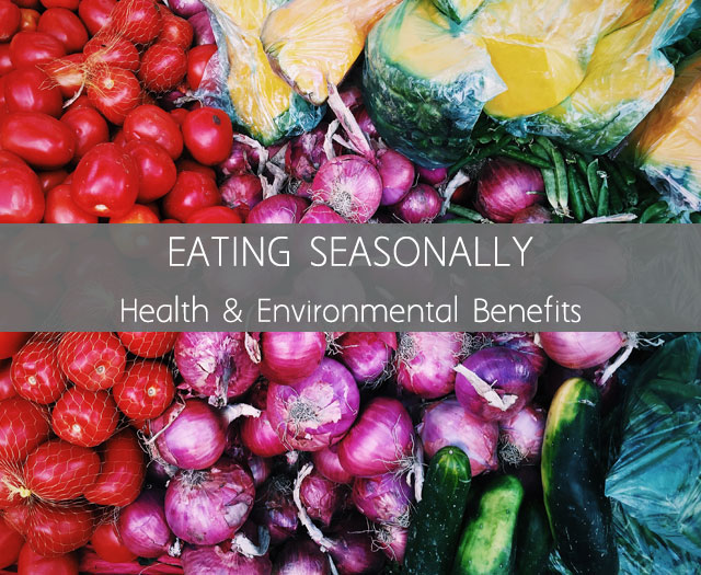 Eating Seasonally Has Major Benefits to Your Health and the Environment
